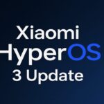 Xiaomi HyperOS 3 Update: What’s New and Why It’s Exciting