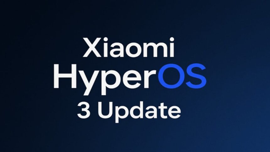 Xiaomi HyperOS 3 Update: What’s New and Why It’s Exciting